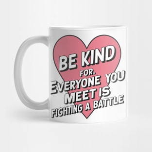 Be Kind For Everyone You Meet is Fighting loving Mug